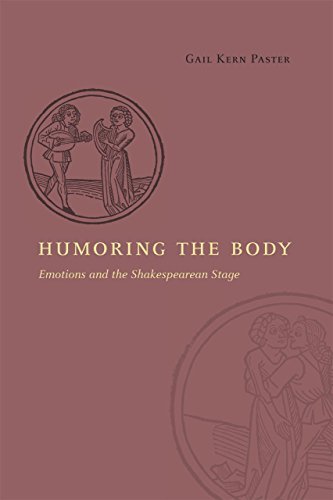 Humoring the Body: Emotions and the Shakespearean Stage