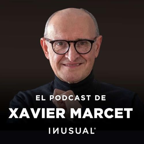 El Podcast de Xavier Marcet Podcast Por INUSUAL &mdash; inusual.com arte de portada