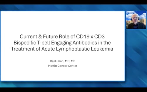 CD19 x CD3 BiTEs for Acute Lymphoblastic Leukemia &mdash; An Interview with Dr Bijal Shah (Companion Faculty Lecture)
