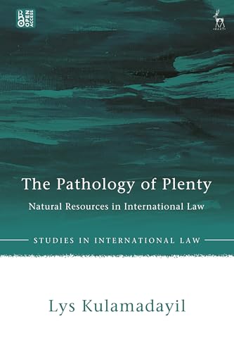 The Pathology of Plenty: Natural Resources in International Law