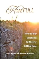 HopeFULL: Your 30-Day Devotional to Discover Biblical Hope (Black and White) 1960575171 Book Cover
