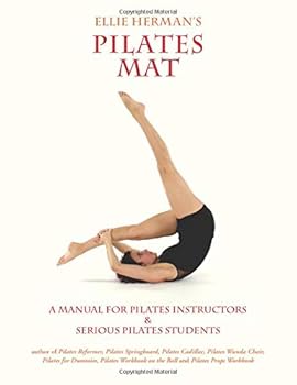 Paperback Ellie Herman's Pilates Mat: A Manual for Pilates Instructors & Serious Pilates Students Book