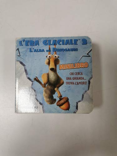 L'era glaciale 3. L'alba dei dinosauri. Il minilibro. Ediz. illustrat