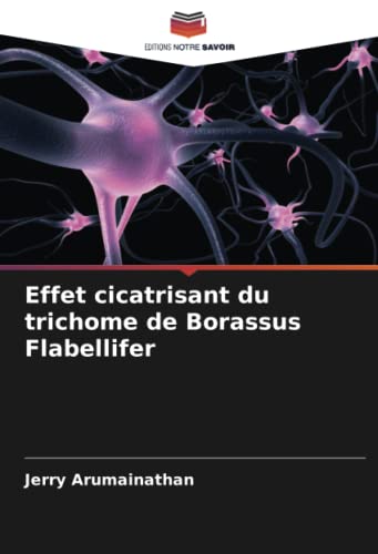Effet cicatrisant du trichome de Borassus Flabellifer