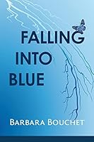 Falling Into Blue 0982456913 Book Cover