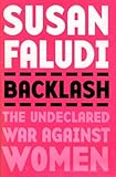 Backlash: The Undeclared War Against Women