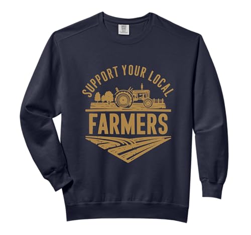 Support Local Farmers Farming Agriculture Tractor Land Comfort Colors Adult Sweatshirt