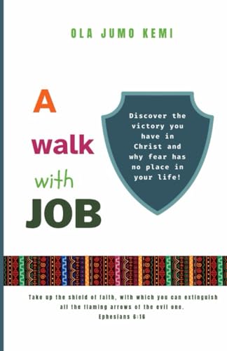 A WALK WITH JOB: Faith, Life, Questions and God's Faithfulness