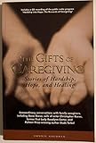 The Gifts of Caregiving: Stories of Hardship, Hope, and Healing