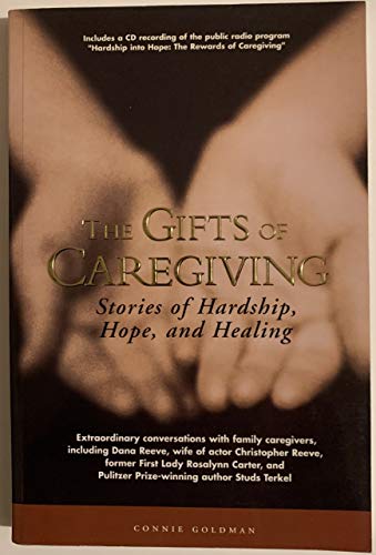 The Gifts of Caregiving: Stories of Hardship, Hope, and Healing