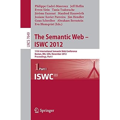 The Semantic Web -- ISWC 2012: 11th International Semantic Web Conference, Boston, MA, USA, November 11-15, 2012, Proceedings, Part I