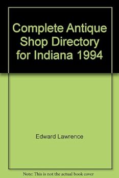 Paperback Complete Antique Shop Directory for Indiana, 1994 Book