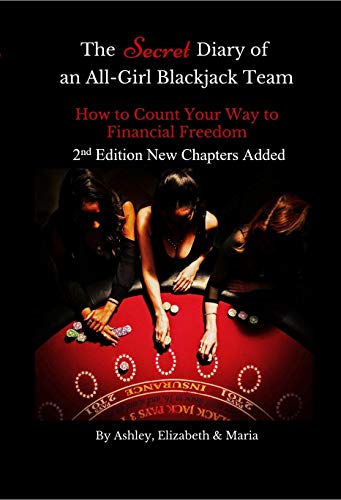 The Secret Diary of an All-Girl Blackjack Team: How to Count Your Way to Financial Freedom