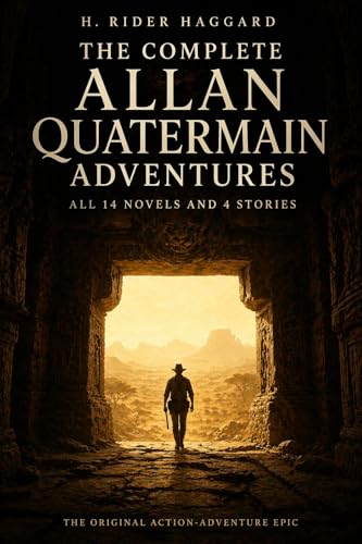The Complete Allan Quatermain Adventures (Annotated): All 14 Novels and 4 Stories — King Solomon's Mines · Allan Quatermain — The Original ... Erato Press (Classics of World Literature)