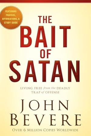 Book cover The Bait of Satan, 20th Anniversary Edition: Living Free from the Deadly Trap of Offense