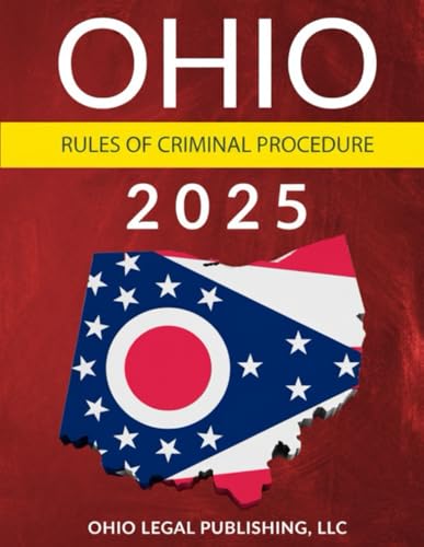 OHIO RULES OF CRIMINAL PROCEDURE 2025: As Revised Through September 15, 2025