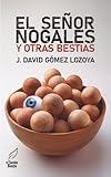  El señor Nogales y otras bestias