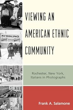 Paperback Viewing an American Ethnic Community: Rochester, New York, Italians in Photographs Book
