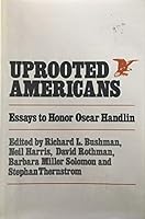Uprooted Americans: Essays to Honor Oscar Handlin 0316118109 Book Cover