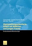 Gleichstellungsorientierte Arbeit mit Mädchen und Jungen Frauen: Eine bundesweite Bestandsanalyse