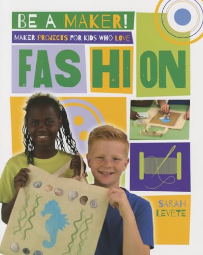 Maker Projects for Kids Who Love Fashion (Be a Maker!)