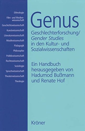 Genus: Geschlechterforschung /Gender Studies in den Kultur- und Sozialwissenschaften. Ein Handbuch Genus: Geschlechterforschung /Gender Studies in den Kultur- und Sozialwissenschaften. Ein Handbuch