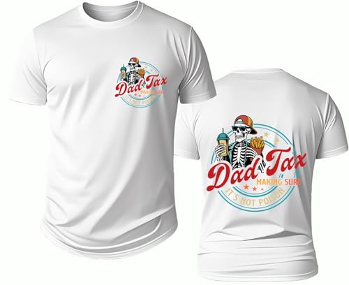 Image of Dad Tax T-Shirt, Dad Tax Shirts for Man Women White