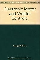 Electronic Motor and Welder Controls B001LAY80G Book Cover