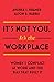 It's Not You It's the Workplace: Women's Conflict at Work and the Bias that Built It