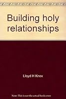 Building holy relationships: Prayers, sermons, and other writings 0893672262 Book Cover