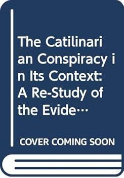 Hardcover The Catilinarian Conspiracy in Its Context: A Re-Study of the Evidence Book