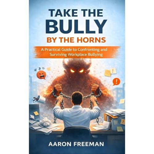 Take the Bully by the Horns Audiolibro Por Aaron Freeman arte de portada