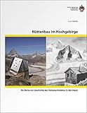  Hüttenbau im Hochgebirge: Ein Abriss zur Geschichte der Hüttenarchitektur in den Alpen (Ausbildung)