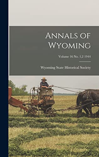 Annals of Wyoming; Volume 16 No. 1,2 1944