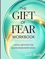 The Gift of Fear Workbook: Useful Method for Gavin de Becker's Ideas B0F5NKF81F Book Cover