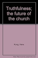 Truthfulness; the future of the church B0006BTU36 Book Cover