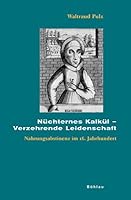 Nuchternes Kalkul - Verzehrende Leidenschaft: Nahrungsabstinenz Im 16. Jahrhundert (German Edition) 3412184063 Book Cover