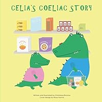Celia's Coeliac Story 1796720127 Book Cover