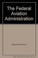 The Federal Aviation Administration (Know Your Government) 1555461077 Book Cover
