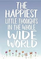 Happiest Little Thoughts Whole Wide World 1784851280 Book Cover