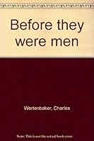 Before they were men B00072Z90C Book Cover