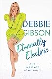 Eternally Electric: The Message in My Music