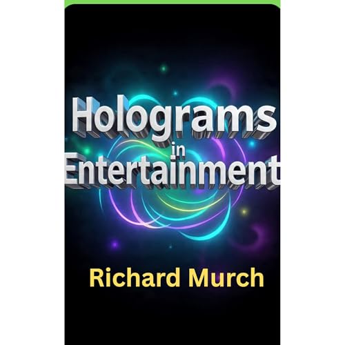 Holograms in Entertainment Audiolibro Por Richard Murch arte de portada