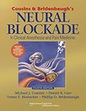 Cousins & Bridenbaugh's Neural Blockade in Clinical Anesthesia and Pain Medicine
