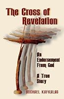The Cross of Revelation: An Endorsement from God 1935232088 Book Cover