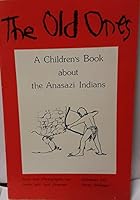 The Old Ones: A Children's Book About The Anasazi Indians 1889459062 Book Cover