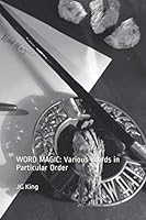 WORD MAGIC: Various Words in Particular Order 1980698007 Book Cover
