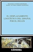 El desplazamiento lingüístico del español por el inglés 8437620635 Book Cover