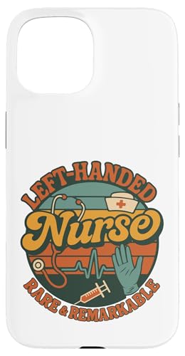 Left-Handed Nurse Rare and Remarkable Funny Professional Job �X�}�z�P�[�X iPhone 15 �p