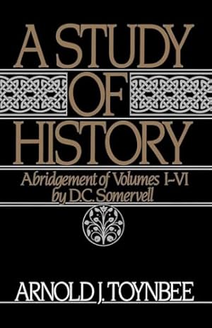 A Study of History, Vol. 1: Abridgement of Volumes I-VI